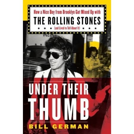 UNDER THEIR THUMB: HOW A NICE BOY FROM BROOKLYN GOT MIXES UP WITH THE ROLLING STONES (AND LIVED TO TELL ABOUT IT) BOOK
