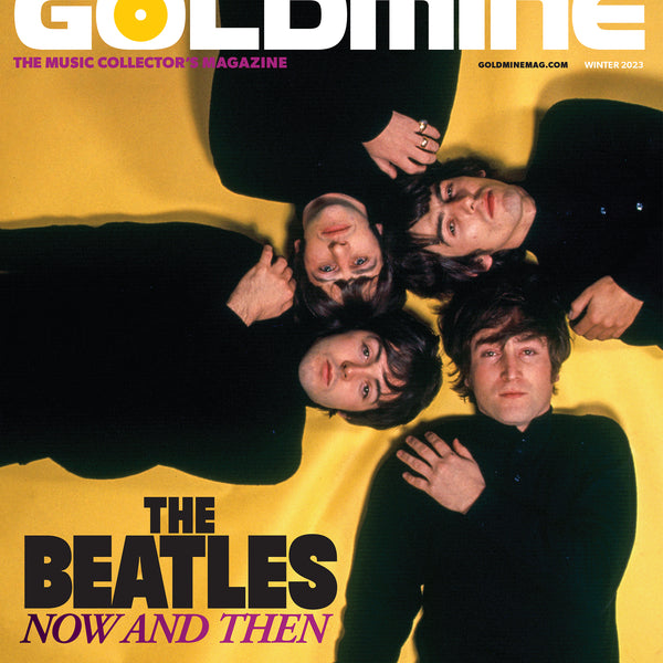 GOLDMINE MAGAZINE: THE BEATLES NOW AND THEN COVER EDITION