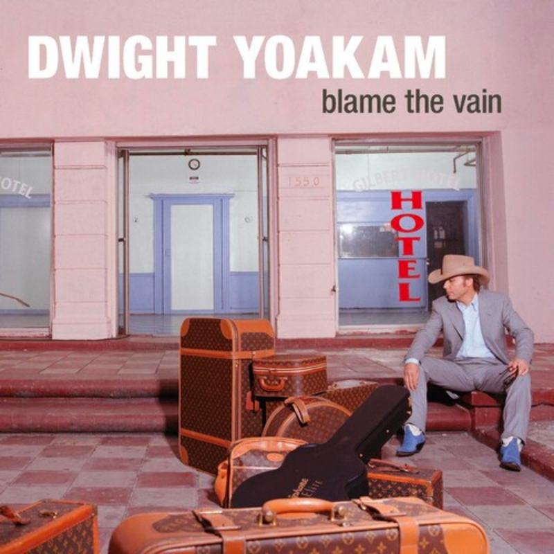 DWIGHT YOAKAM 'BLAME THE VAIN' LP