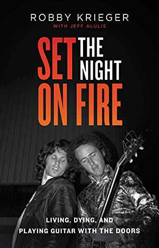 THE DOORS: SET THE NIGHT ON FIRE: LIVING, DYING, AND PLAYING GUITAR WITH THE DOORS BOOK