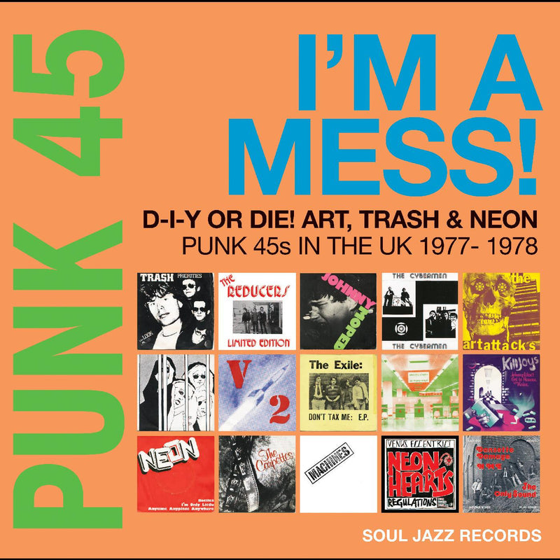 SOUL JAZZ RECORDS PRESENTS 'PUNK 45: I'M A MESS! D-I-Y OR DIE! ART, TRASH & NEON - PUNK 45S IN THE UK 1977-78' LP