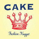 CAKE 'FASHION NUGGET' LP