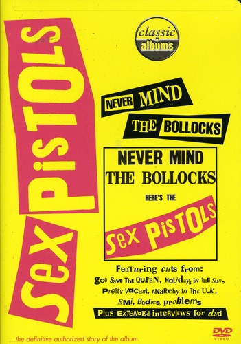 CLASSIC ALBUMS: SEX PISTOLS: NEVER MIND THE BOLLOCKS DVD