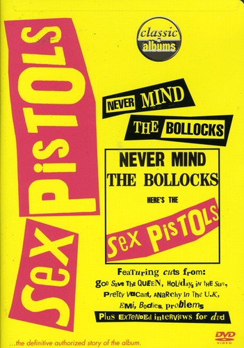 CLASSIC ALBUMS: THE SEX PISTOLS: NEVER MIND THE BOLLOCKS DVD