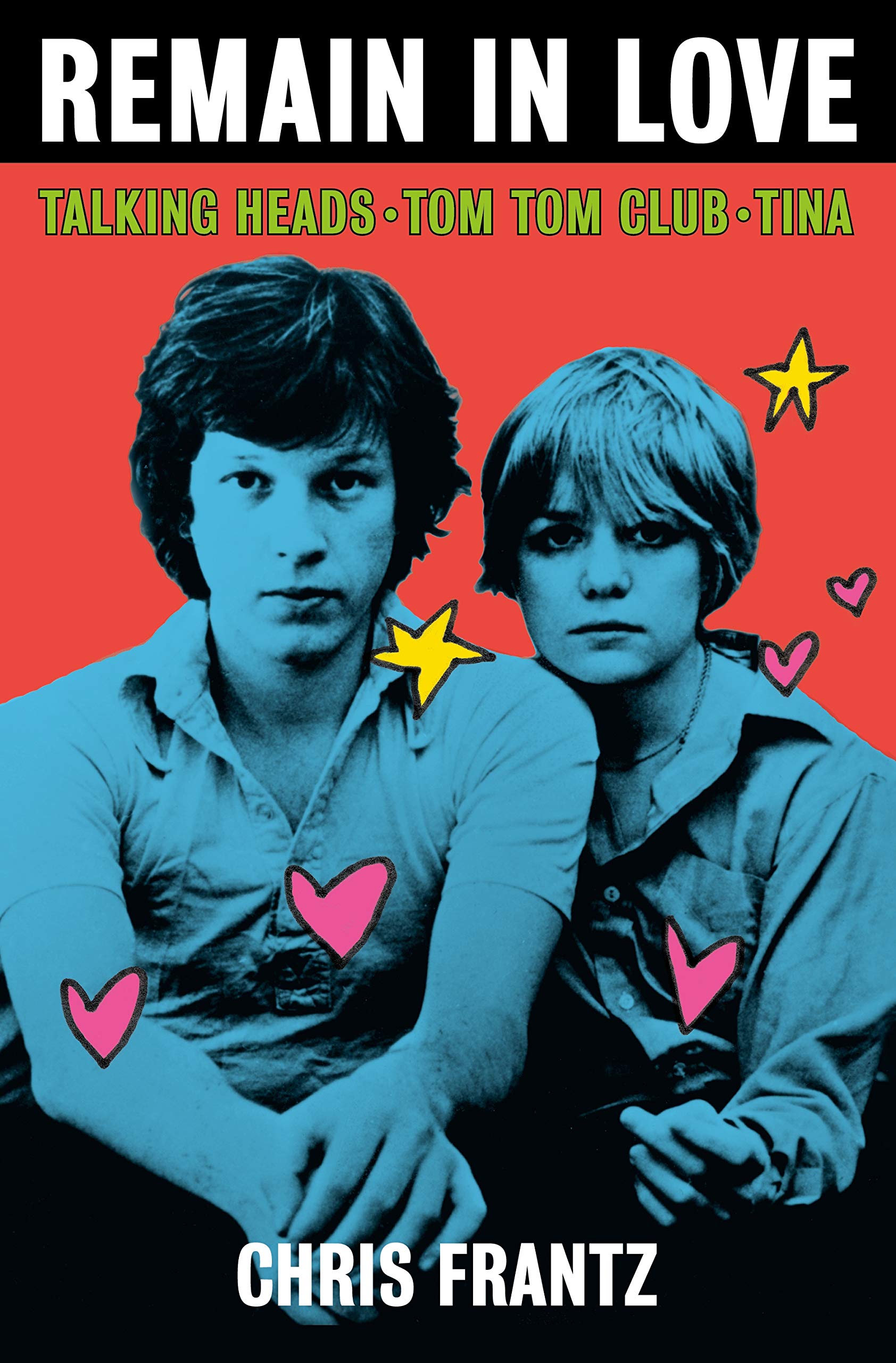 REMAIN IN LOVE: TALKING HEADS, TOM TOM CLUB, TINA BOOK