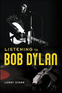 LISTENING TO BOB DYLAN: MUSIC IN AMERICAN LIFE BOOK