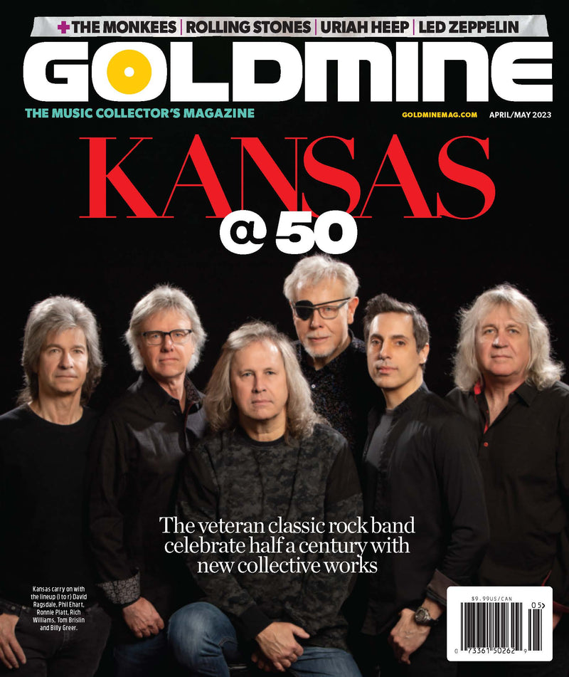 GOLDMINE MAGAZINE: APRIL/MAY 2023 ISSUE FEATURING KANSAS