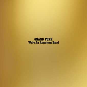 GRAND FUNK RAILROAD 'WE'RE AN AMERICAN BAND' LP