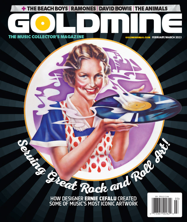 GOLDMINE MAGAZINE: ERNIE CEFALU COVER EDITION – FEB/MAR 2023