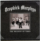 DROPKICK MURPHYS 'THE MEANEST OF TIMES' 2LP