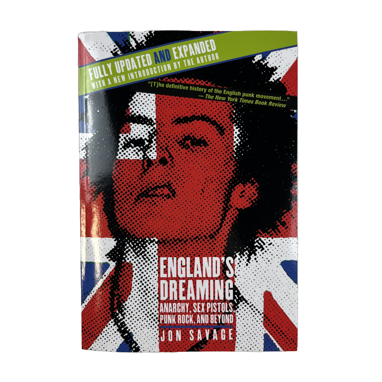 ENGLAND'S DREAMING REVISED EDITION: ANARCHY, SEX PISTOLS, PUNK ROCK, AND BEYOND BOOK